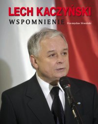 Lech Kaczyński. Wspomnienie - Przemysław Słowiński - ebook