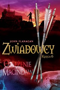 Zwiadowcy 6. Oblężenie Macindaw - John Flanagan - ebook