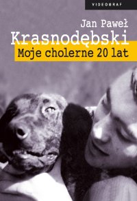 Moje cholerne 20 lat - Jan Paweł Krasnodębski - ebook
