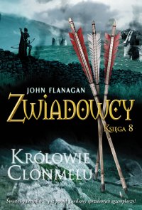 Zwiadowcy 8. Królowie Clonmelu - John Flanagan - ebook