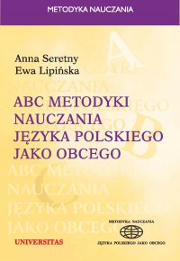 ABC metodyki nauczania języka polskiego jako obcego - Anna Seretny - ebook
