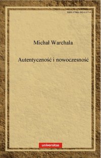 Autentyczność i nowoczesność - Michał Warchala - ebook