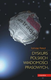 Dyskurs polskich wiadomości prasowych - Tomasz Piekot - ebook