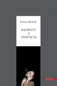 Kłopoty z Innością - Marian Bielecki - ebook