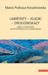 Labirynty – kładki – drogowskazy - Maria Podraza-Kwiatkowska - ebook