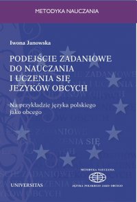 Podejście zadaniowe do nauczania i uczenia się języków obcych - Iwona Janowska - ebook