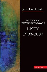 Spotkałem Jerzego Giedroycia - Jerzy Huczkowski - ebook
