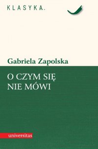 O czym się nie mówi - Gabriela Zapolska - ebook