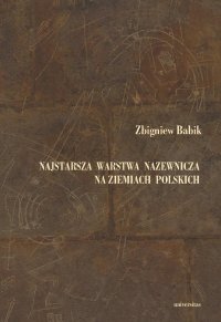 Najstarsza warstwa nazewnicza na ziemiach polskich - Zbigniew Babik - ebook