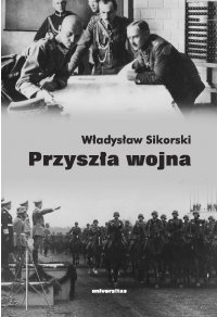 Przyszła wojna - Władysław Sikorski - ebook
