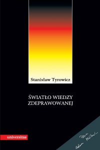 Światło wiedzy zdeprawowanej - Stanisław Tyrowicz - ebook