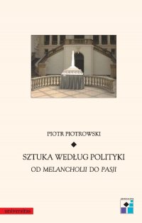Sztuka według polityki - Piotr Piotrowski - ebook