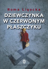 Dziewczynka w czerwonym płaszczyku - Roma Ligocka - ebook