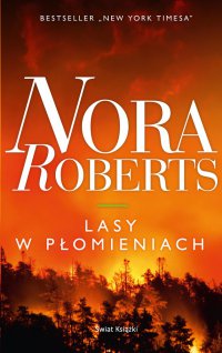 Lasy w płomieniach - Nora Roberts - ebook