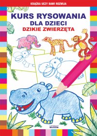 Kurs rysowania dla dzieci. Dzikie zwierzęta - Mateusz Jagielski - ebook