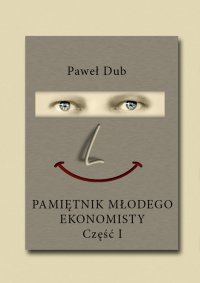 Pamiętnik młodego ekonomisty - Paweł Dub - ebook