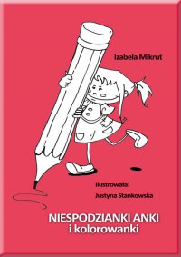Niespodzianki Anki i kolorowanki - Izabela Mikrut - ebook