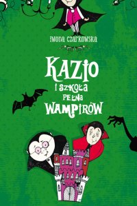 Kazio i szkoła pełna wampirów - Iwona Czarkowska - ebook