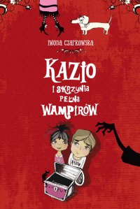 Kazio i skrzynia pełna wampirów - Iwona Czarkowska - ebook
