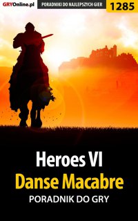 Heroes VI - Danse Macabre - poradnik do gry - Konrad "Ferrou" Kruk - ebook