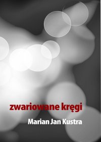 Zwariowane kręgi - Marian Jan Kustra - ebook