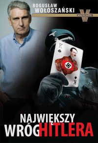 Największy wróg Hitlera - Bogusław Wołoszański - ebook