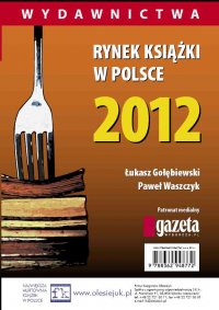 Rynek książki w Polsce 2012. Wydawnictwa - Łukasz Gołębiewski - ebook