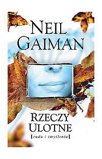 Rzeczy ulotne. Cuda i zmyślenia - Neil Gaiman - ebook