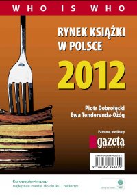 Rynek książki w Polsce 2012. Who is who - Piotr Dobrołęcki - ebook