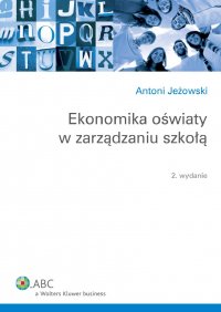 Ekonomika oświaty w zarządzaniu szkołą - Antoni Jeżowski - ebook