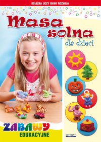 Masa solna dla dzieci. Zabawy edukacyjne - Beata Guzowska - ebook