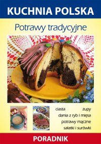 Potrawy tradycyjne. Kuchnia polska. Poradnik - Anna Smaza - ebook