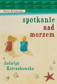 Spotkanie nad morzem - Jadwiga Korczakowska - ebook