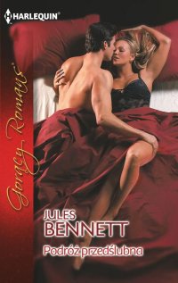 Podróż przedślubna - Jules Bennett - ebook