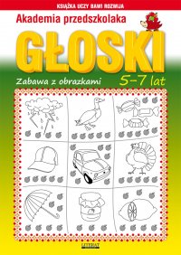 Akademia przedszkolaka. Głoski. Zabawy z obrazkami. 5-7 lat - Beata Guzowska - ebook