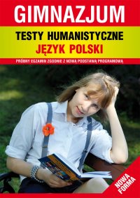 Testy humanistyczne. Język polski. Gimnazjum. Nowa forma - Elżbieta Bator - ebook