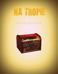 Na tropie - Ewa Kołda - ebook