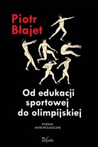 Od edukacji sportowej do olimpijskiej - Piotr Błajet - ebook