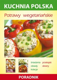 Potrawy wegetariańskie. Kuchnia polska. Poradnik - Anna Smaza - ebook