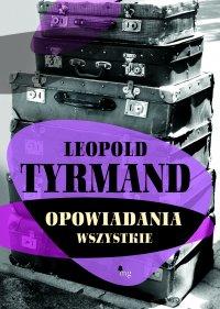 Opowiadania wszystkie - Leopold Tyrmand - ebook