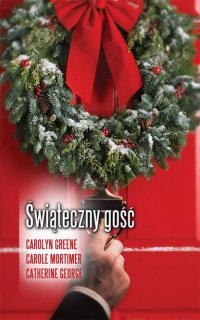 Świąteczny gość - Carolyn Greene - ebook
