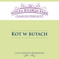 Kot w butach (Wielka Kolekcja Bajek) - Charles Perrault - audiobook