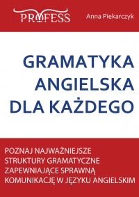 Gramatyka Angielska Dla Każdego - Anna Piekarczyk - ebook