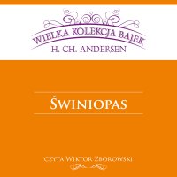 Świniopas (Wielka Kolekcja Bajek) - Hans Christian Andersen - audiobook