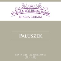 Paluszek (Wielka Kolekcja Bajek) - Bracia Grimm - audiobook