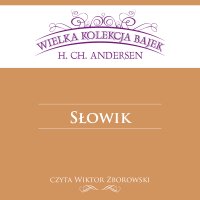 Słowik (Wielka Kolekcja Bajek) - Hans Christian Andersen - audiobook