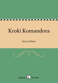Kroki Komandora - Jerzy Liebert - ebook