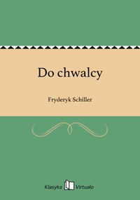 Do chwalcy - Fryderyk Schiller - ebook