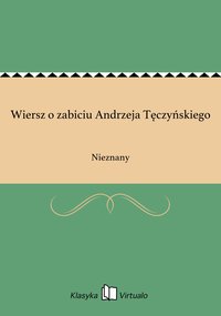 Wiersz o zabiciu Andrzeja Tęczyńskiego - Nieznany - ebook