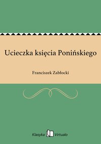 Ucieczka księcia Ponińskiego - Franciszek Zabłocki - ebook